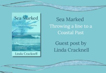 The Adventure of Writing Sea Marked – guest post by Linda Cracknell